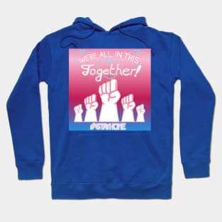 We're All In This Together! #STAYHOME Hoodie